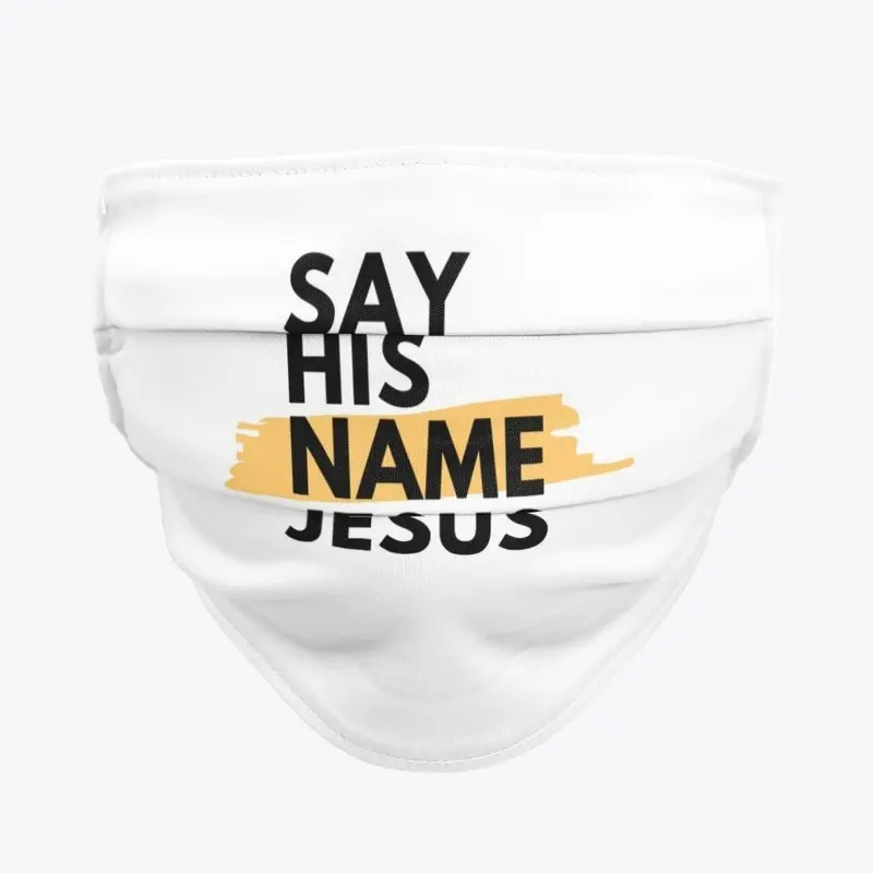 Say His Name Jesus!