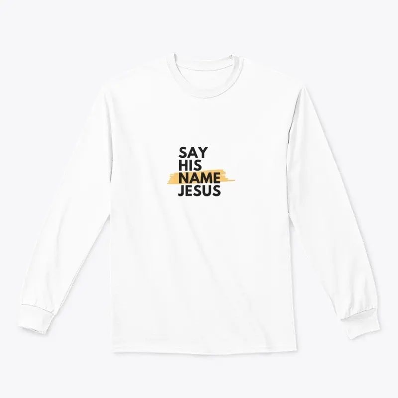 Say His Name Jesus!