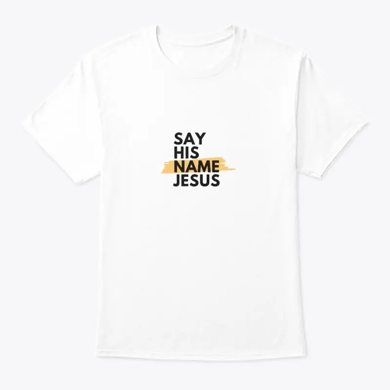 Say His Name Jesus!