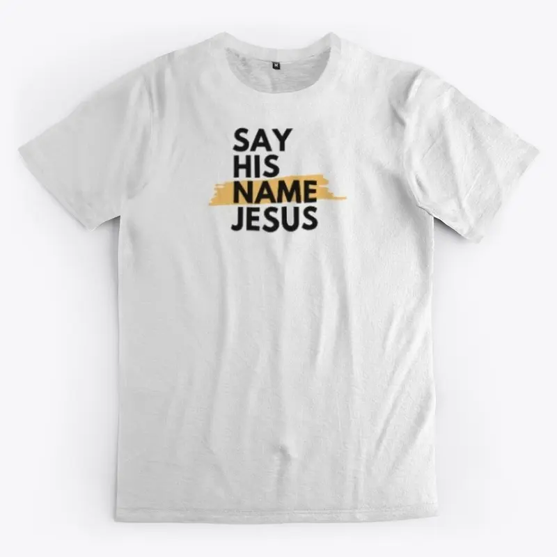 Say His Name Jesus!